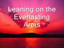 Faith&Spirituality. leaning on the everlasting arms.jpg